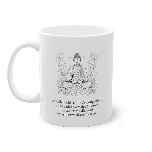 Weisse Tasse Sinnspruch Buddha "Gegenwart"